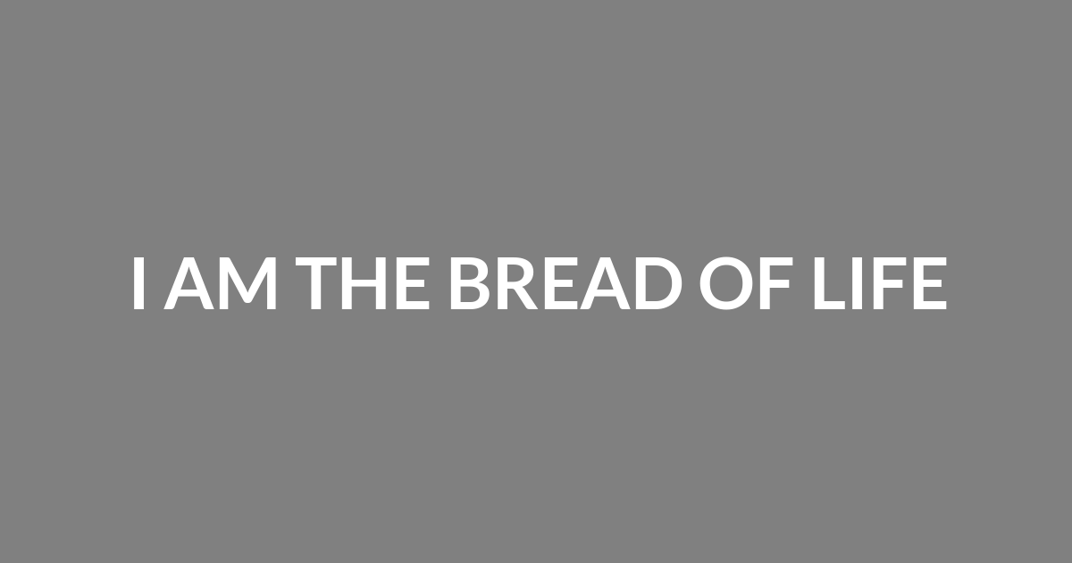 i am the bread of life jesus meaning